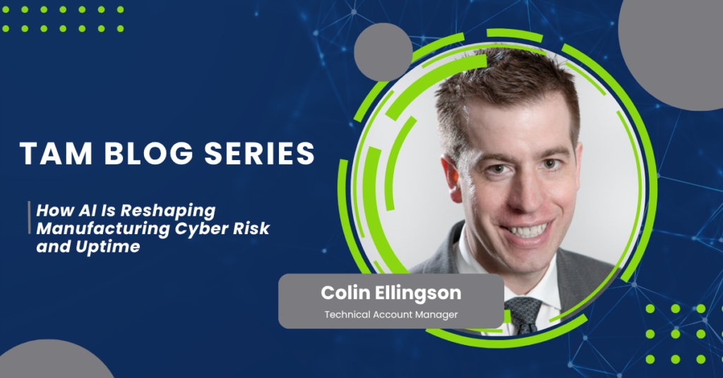 How AI Is Reshaping Manufacturing Cyber Risk and Uptime - Colin Ellingson